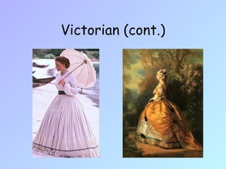 Victorian (cont.) 