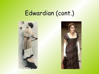 Edwardian (cont.) 