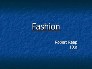 Fashion Robert Raap 10.a 