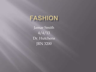 Jamar Smith
   4/4/13
Dr. Hutchens
  JRN 3200
 