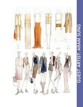 136 FASHION SKETCHBOOK
GUESTARTIST:GUESTARTIST:ARAMSUNG
The media mix for this design is gouache and pencil for both of the capsule collections, two
different fabric stories, and the colorways. The posed figures play up the layered silhouettes,
construction details, and color coordinations. Static figures complement the more contemporary
linear shaping and neutral color palette in the alternative collection.
 
