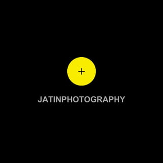 JATINPHOTOGRAPHY 
 