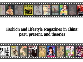 Fashion and Lifestyle Magazines in China: past, present, and theories 