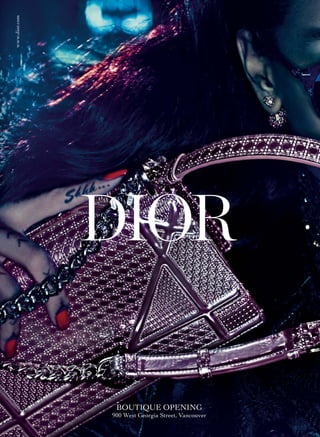 www.dior.com
BOUTIQUE OPENING
900 West Georgia Street, Vancouver
 