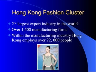 Hong Kong Fashion Cluster ,[object Object],[object Object],[object Object]