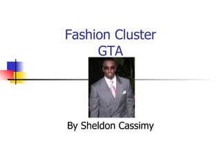 Fashion Cluster GTA By Sheldon Cassimy 