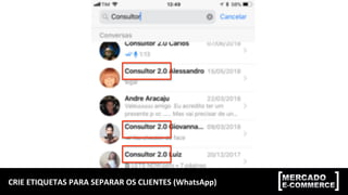 CRIE	ETIQUETAS	PARA	SEPARAR	OS	CLIENTES	(WhatsApp)	
 