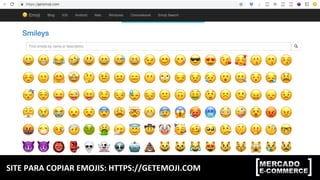 SITE	PARA	COPIAR	EMOJIS:	HTTPS://GETEMOJI.COM	
 