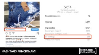 HASHTAGS	FUNCIONAM!	
HAAA…	HASHTAG	NÃO		
FUNCIONA	MAIS…	
 