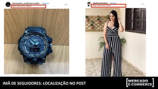 IMÃ	DE	SEGUIDORES:	LOCALIZAÇÃO	NO	POST	
 