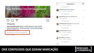 CRIE	CONTEÚDOS	QUE	GERAM	MARCAÇÃO	
 
