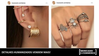 DETALHES	HUMANIZADOS	VENDEM	MAIS!	
 