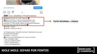 MOLE	MOLE:	SEPARE	POR	PONTOS	
TEXTO	INFORMAL	+	EMOJIS	
 