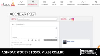 AGENDAR	STORIES	E	POSTS:	MLABS.COM.BR	
 