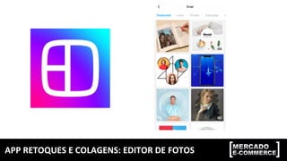 APP	RETOQUES	E	COLAGENS:	EDITOR	DE	FOTOS	
 