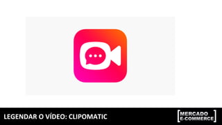 LEGENDAR	O	VÍDEO:	CLIPOMATIC	
 