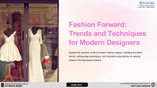Fashion Forward:
Trends and Techniques
for Modern Designers
Explore the dynamic world of modern fashion design, including the latest
trends, cutting-edge techniques, and innovative approaches for staying
ahead in the fast-paced industry.
A
 