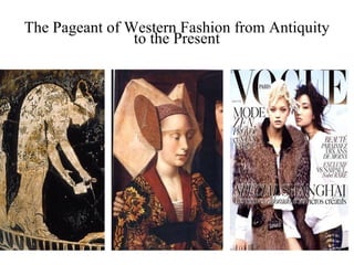 The Pageant of Western Fashion from Antiquity to the Present 