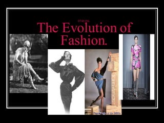 0748186. The Evolution of Fashion. 