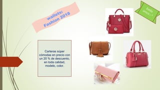 Carteras súper
cómodas en precio con
un 20 % de descuento,
en toda calidad,
modelo, color.
 