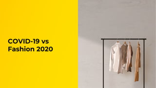 COVID-19 vs
Fashion 2020
 