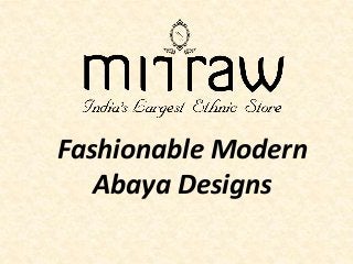 Fashionable Modern
Abaya Designs
 