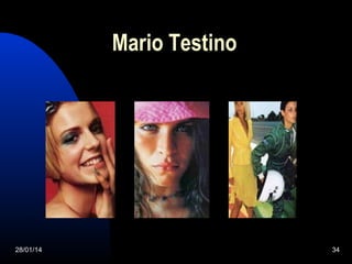 Mario Testino

28/01/14

34

 