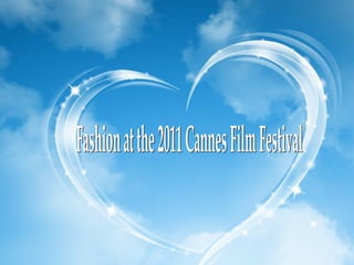 Fashion at the 2011 Cannes Film Festival 