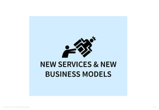 NEW SERVICES & NEW
BUSINESS MODELS
15©	iVentures Consulting 2016
 