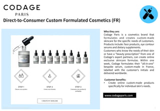 www.codageparis.com
55©	iVentures Consulting 2016
Direct-to-Consumer Custom Formulated Cosmetics (FR)
Who they are:
Codage...