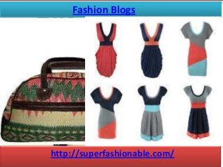 Fashion Blogs

http://superfashionable.com/

 