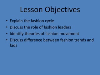 Objective: to demonstrate a working knowledge of the fashion industry and  terminology in all merchandising categories