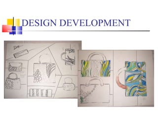 DESIGN DEVELOPMENT 
