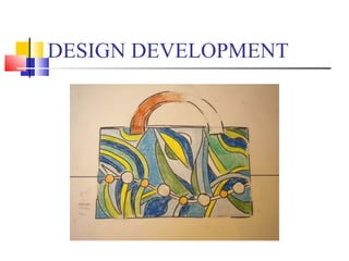 DESIGN DEVELOPMENT 