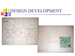 DESIGN DEVELOPMENT 