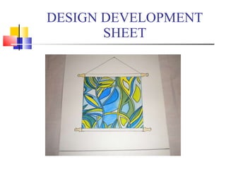 DESIGN DEVELOPMENT SHEET 