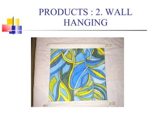 PRODUCTS : 2. WALL HANGING 