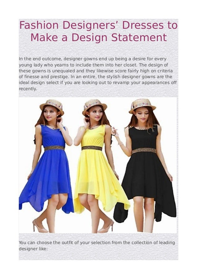 Fashion designers’ dresses to make a design statement