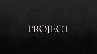 PROJECT
 