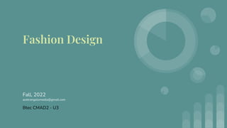 Fashion Design
Fall, 2022
acetrangolomedia@gmail.com
Btec CMAD2 - U3
 