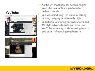  As the 2nd most popular search engine,
            YouTube is a fantastic platform for
            fashion brands.
YouTu...