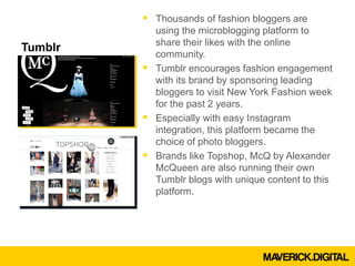  Thousands of fashion bloggers are
           using the microblogging platform to
           share their likes with the o...