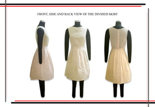 FRONT, SIDE AND BACK VIEW OF THE DIVIDED SKIRT
 
