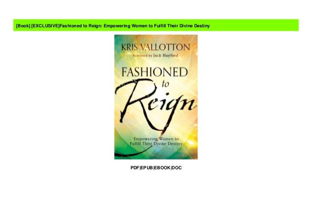 Exclusive Fashioned To Reign Empowering Women To Fulfill Their Divi