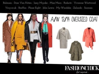 Balmain - Dries Van Noten - Issey Miyake - Max Mara - Rodarte - Vivienne Westwood

 Very.co.uk - BooHoo - Phase Eight - John Lewis - My-Wardobe - Zalando - Sarenza
 