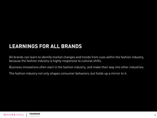 WHAT DOES THIS MEAN FOR BRANDS
OUTSIDE OF FASHION?
49
 