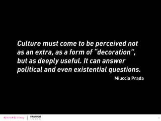 Culture must come to be perceived not
as an extra, as a form of “decoration”,
but as deeply useful. It can answer
politica...