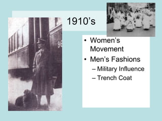 1910’sWomen’s MovementMen’s FashionsMilitary InfluenceTrench Coat