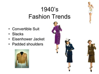 1940’sFashion TrendsConvertible SuitSlacksEisenhower JacketPadded shoulders