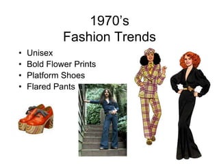1970’sFashion TrendsUnisexBold Flower PrintsPlatform ShoesFlared Pants